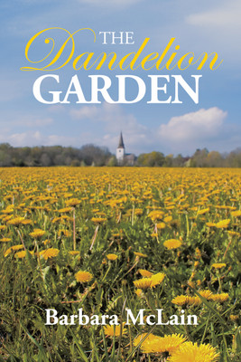 The Dandelion Garden(English, Paperback, McLain Barbara)
