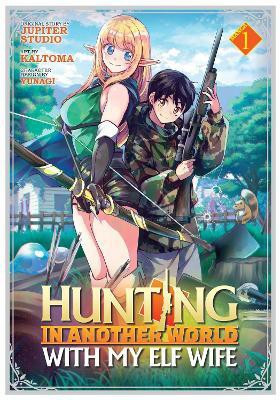 Hunting in Another World With My Elf Wife (Manga) Vol. 1(English, Paperback, Jupiter Studio)
