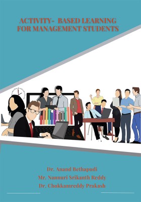 Activity-Based Learning for Management Students(Paperback, Dr. Anand Bethapudi (Author), Mr. Nannuri Srikanth Reddy (Author), Dr. C. Prakash Reddy (Author))