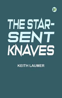The Star-Sent Knaves(Paperback, Keith Laumer)