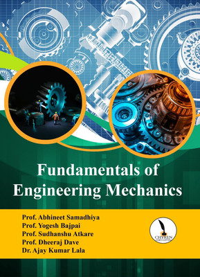 Fundamentals of Engineering Mechanics  - B5 Size(Paperback, Prof.Abhineet Samadhiya, Prof.Yogesh Bajpai, Prof.Sudhanshu Atkare, Prof.Dheeraj Dave, Dr.Ajay Kumar Lala)