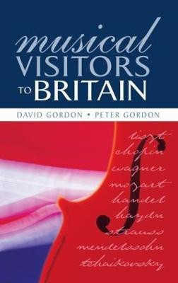 Musical Visitors to Britain(English, Hardcover, Gordon Peter)