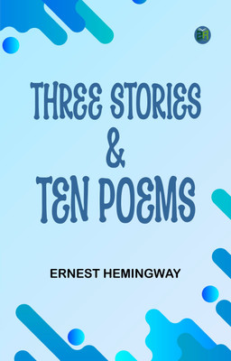 Three Stories & Ten Poems(Paperback, Ernest Hemingway)