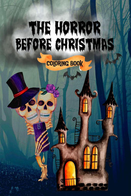The Horror Before Christmas  - Amazing Designs For Kids And Adults To Celebrate Halloween and Christmas With Joy And Relaxation/Funny Book to Celebrate the Winter Holidays(English, Paperback, Riti R. Ra)