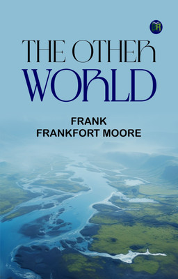 The Other World(Paperback, Frank Frankfort Moore)