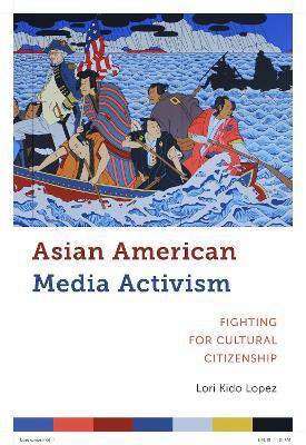 Asian American Media Activism(English, Paperback, Lopez Lori Kido)