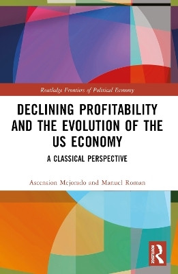 Declining Profitability and the Evolution of the US Economy(English, Paperback, Mejorado Ascension)