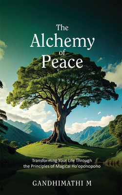 The Alchemy of Peace(English, Hardcover, Gandhimathi M)