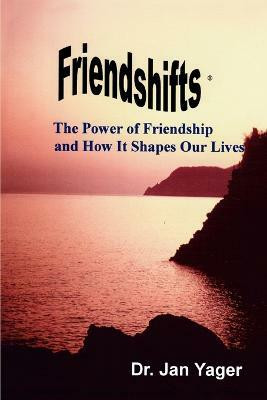 Friendshifts(English, Paperback, Yager Jan Dr. PhD)