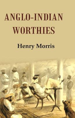 Anglo-Indian Worthies(Paperback, Henry Morris)