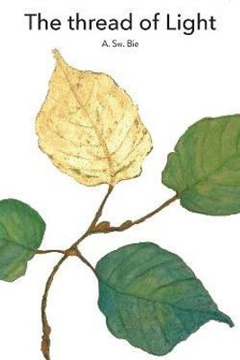 The thread of Light(English, Paperback, Bie A Sw)