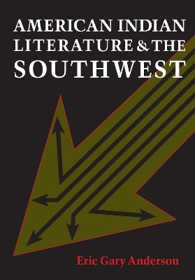 American Indian Literature and the Southwest(English, Paperback, Anderson Eric Gary)