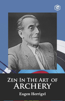 Zen in the Art of Archery(English, Paperback, Herrigel Eugen)