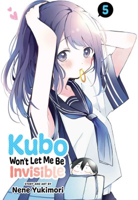 Kubo Won't Let Me Be Invisible, Vol. 5: Volume 5(English, Paperback, Yukimori Nene)