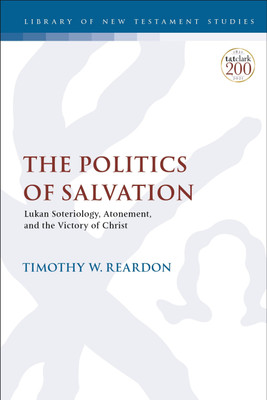 The Politics of Salvation(English, Paperback, Reardon Timothy W. Dr.)