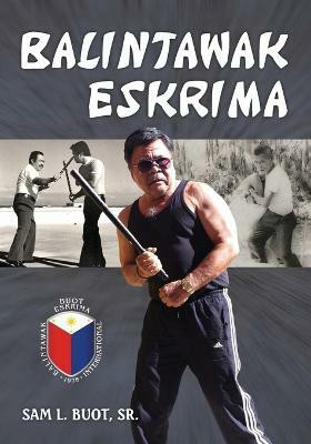 Balintawak Eskrima(English, Paperback, Buot Sam L)