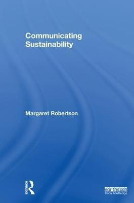 Communicating Sustainability(English, Hardcover, Robertson Margaret)