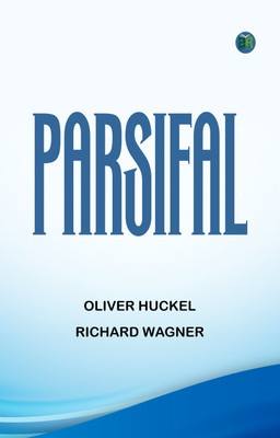 Parsifal(Paperback, Oliver Huckel, Richard Wagner)