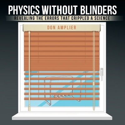 Physics Without Blinders(English, Paperback, Amplier Don)