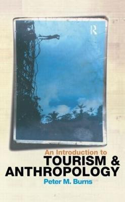 An Introduction to Tourism and Anthropology(English, Hardcover, Burns Peter)