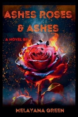 Ashes Roses & Ashes(English, Paperback, Green Melayana)