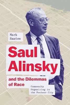 Saul Alinsky and the Dilemmas of Race(English, Hardcover, Santow Mark)