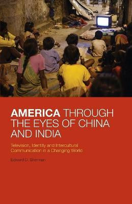 America Through the Eyes of China and India(English, Paperback, Sherman Edward D. PhD)