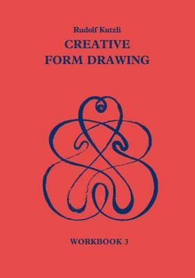 Creative Form Drawing: Workbook 3(English, Paperback, Kutzli Rudolf)