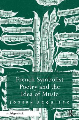 French Symbolist Poetry and the Idea of Music(English, Hardcover, Acquisto Joseph)