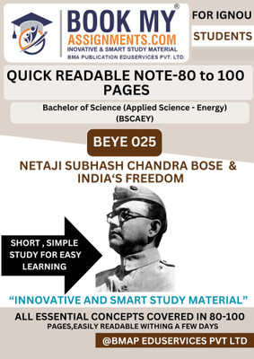IGNOU BEYE 025 Netaji Subhash Chandra Bose and India’s Freedom Study Guide for BSCAEY | 130–150 Pages Notes | Printed on 80 GSM Paper(Paperback, BMA Publication)