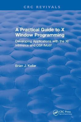 A Practical Guide To X Window Programming(English, Electronic book text, Keller Brian J.)