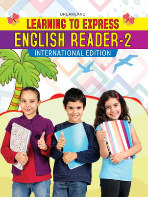 Learning to Express - English Reader 2  - | Poems, Stories & Prose with Exercises | Improve Reading, Vocabulary, Pronunciation & Expression Skills(English, Paperback, T. Raaj Bhanot)