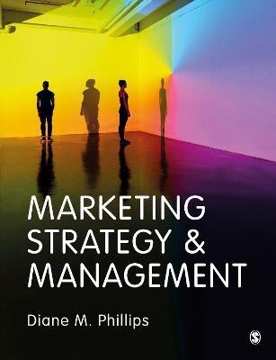 Marketing Strategy & Management(English, Paperback, Phillips Diane M.)