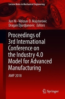 Proceedings of 3rd International Conference on the Industry 4.0 Model for Advanced Manufacturing(English, Paperback, unknown)