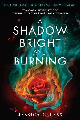 A Shadow Bright and Burning (Kingdom on Fire, Book One)(English, Paperback, Cluess Jessica)