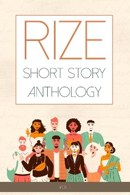Rize Short Story Anthology, Volume 1(English, Paperback, unknown)