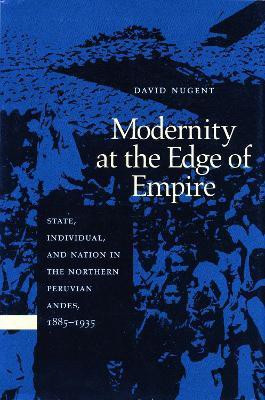 Modernity at the Edge of Empire(English, Hardcover, Nugent David)