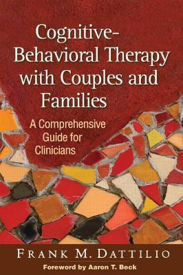Cognitive-Behavioral Therapy with Couples and Families(English, Hardcover, Dattilio Frank M.)
