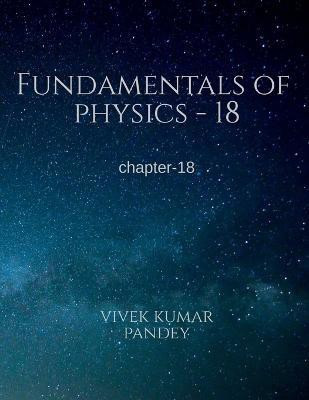 Fundamentals of physics - 18(English, Paperback, Kumar Vivek)