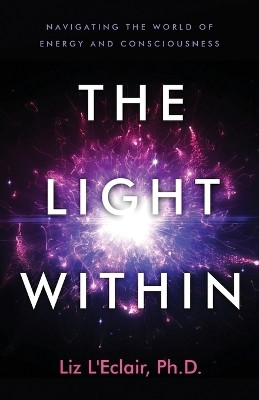 The Light Within(English, Paperback, L'Eclair Liz PH D)
