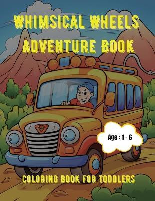 Whimsical Wheels Adventure Book(English, Paperback, unknown)