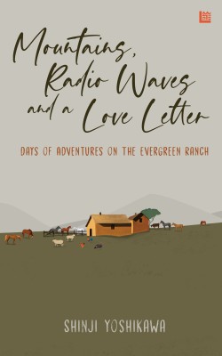 Mountains, Radio Waves and a Love Letter(English, Paperback, Yoshikawa Shinji)