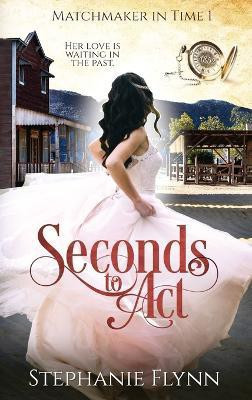 Seconds to Act(English, Hardcover, Flynn Stephanie)