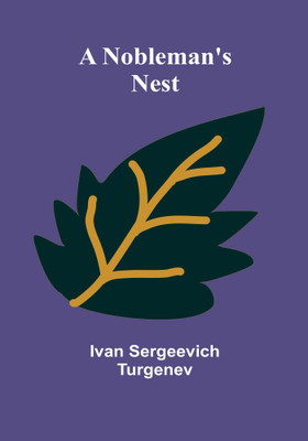 A Nobleman's Nest(English, Paperback, Sergeevich Turgenev Ivan)