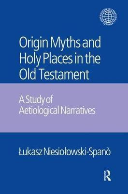 The Origin Myths and Holy Places in the Old Testament(English, Paperback, Niesiolowski-Spano Lukasz)