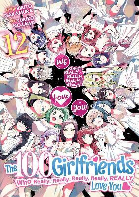 The 100 Girlfriends Who Really, Really, Really, Really, Really Love You Vol. 12(English, Paperback, Nakamura Rikito)