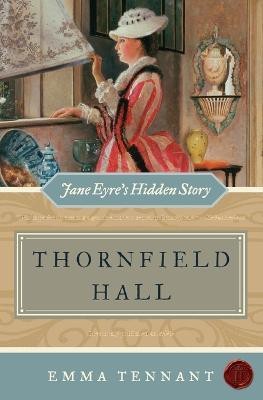 Thornfield Hall Jane Eyre's Hidden Story(English, Paperback, Tennant Emma)