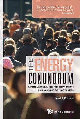 Energy Conundrum, The: Climate Change, Global Prosperity, And The Tough Decisions We Have To Make(English, Hardcover, Hirst Neil A C)