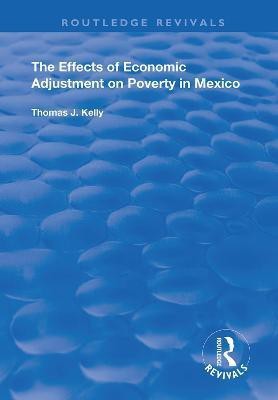 The Effects of Economic Adjustment on Poverty in Mexico(English, Paperback, Kelly Thomas J.)