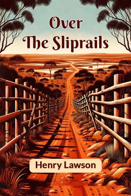 Over The Sliprails(English, Paperback, Lawson Henry)